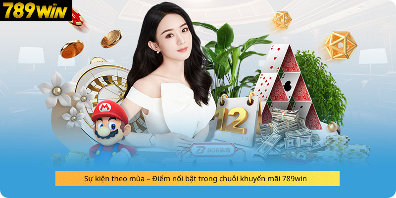 Sự kiện theo mùa – Điểm nổi bật trong chuỗi khuyến mãi 789win