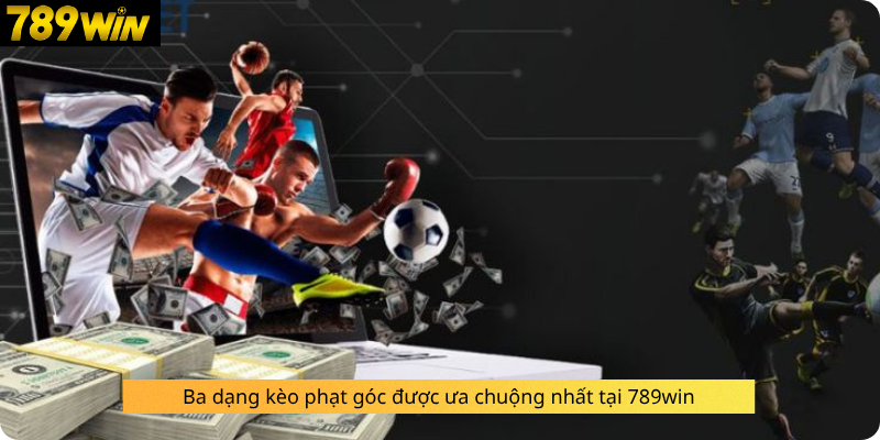 Ba dạng kèo phạt góc được ưa chuộng nhất tại 789win