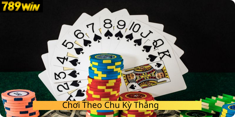 Chơi Theo Chu Kỳ Thắng