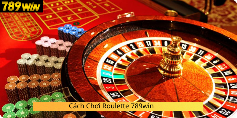 Cách Chơi Roulette 789win