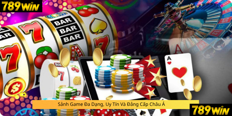 Sảnh Game Đa Dạng, Uy Tín Và Đẳng Cấp Châu Á