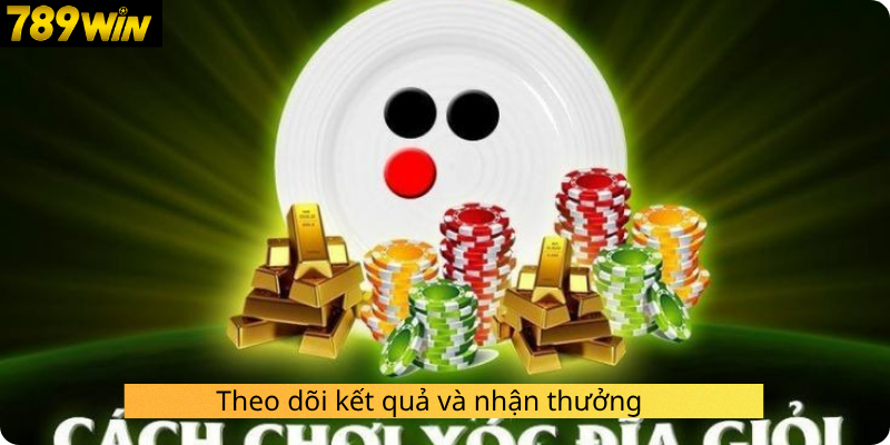 Theo dõi kết quả và nhận thưởng